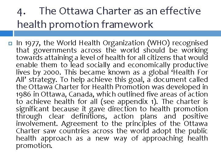 4. The Ottawa Charter as an effective health promotion framework In 1977, the World
