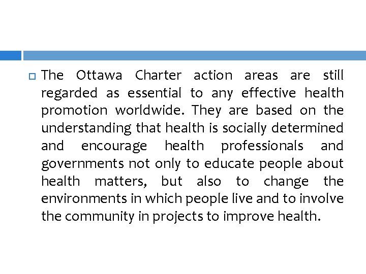  The Ottawa Charter action areas are still regarded as essential to any effective