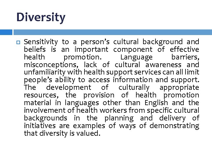 Diversity Sensitivity to a person’s cultural background and beliefs is an important component of