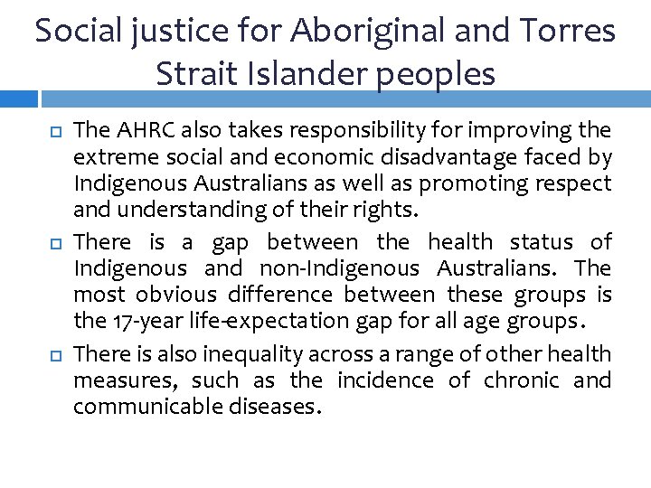 Social justice for Aboriginal and Torres Strait Islander peoples The AHRC also takes responsibility