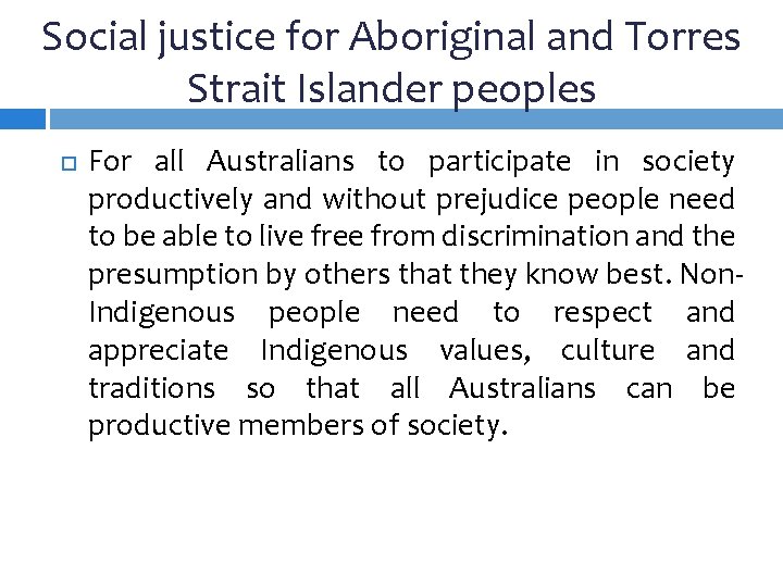 Social justice for Aboriginal and Torres Strait Islander peoples For all Australians to participate