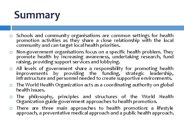 Summary Schools and community organisations are common settings for health promotion activities as they