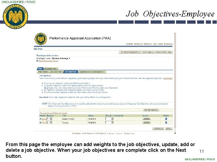 UNCLASSIFIED / FOUO Job Objectives-Employee From this page the employee can add weights to