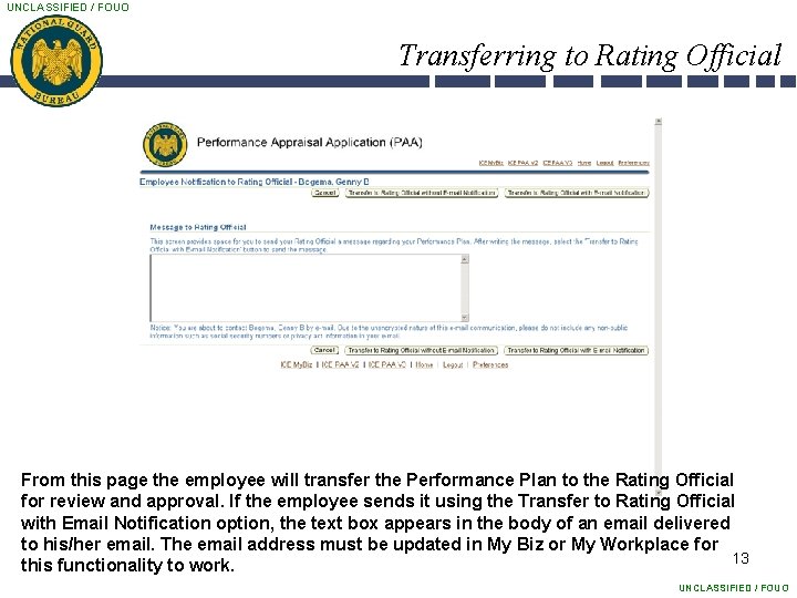 UNCLASSIFIED / FOUO Transferring to Rating Official From this page the employee will transfer