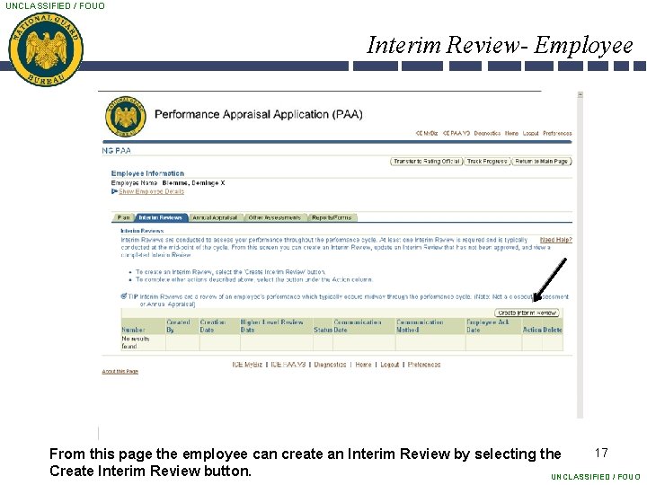 UNCLASSIFIED / FOUO Interim Review- Employee 17 From this page the employee can create