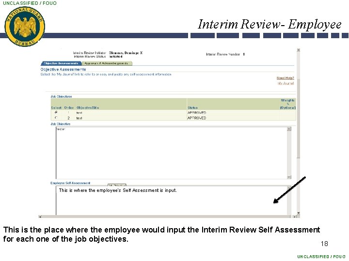 UNCLASSIFIED / FOUO Interim Review- Employee This is where the employee‘s Self Assessment is