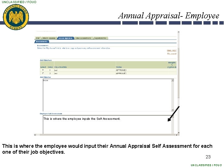 UNCLASSIFIED / FOUO Annual Appraisal- Employee This is where the employee inputs the Self