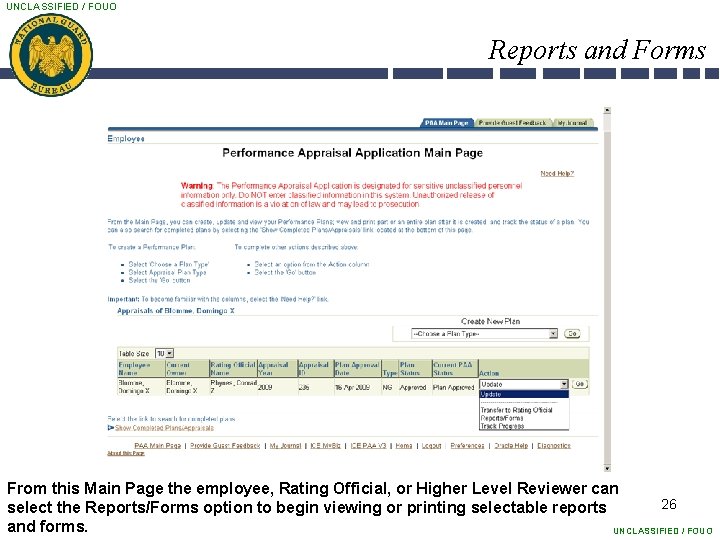 UNCLASSIFIED / FOUO Reports and Forms From this Main Page the employee, Rating Official,
