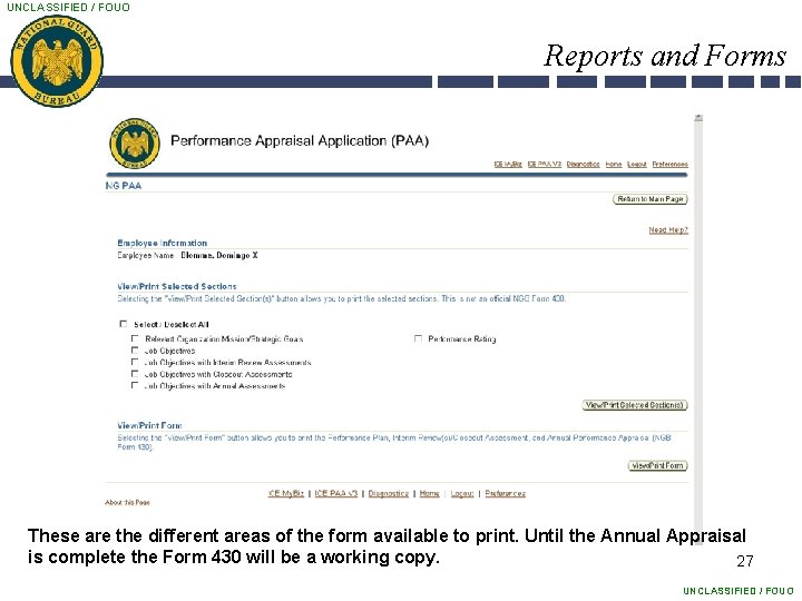 UNCLASSIFIED / FOUO Reports and Forms These are the different areas of the form