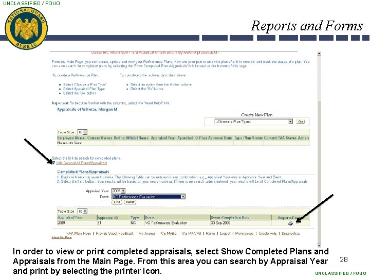 UNCLASSIFIED / FOUO Reports and Forms In order to view or print completed appraisals,