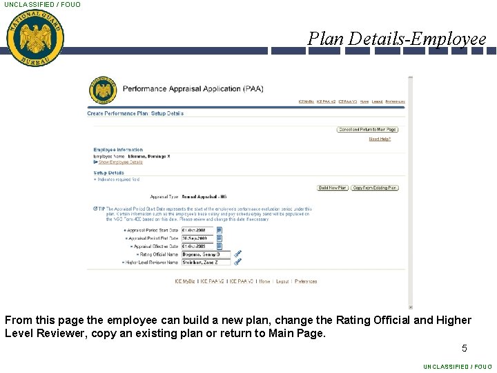 UNCLASSIFIED / FOUO Plan Details-Employee Begin Here From this page the employee can build