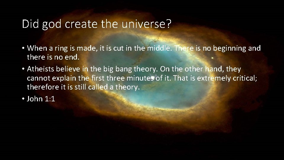 Did god create the universe? • When a ring is made, it is cut