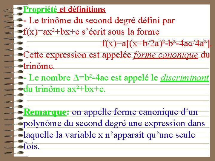 Propriété et définitions - Le trinôme du second degré défini par f(x)=ax²+bx+c s’écrit sous