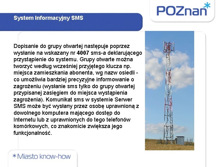 System Informacyjny SMS Dopisanie do grupy otwartej następuje poprzez wysłanie na wskazany nr 4007