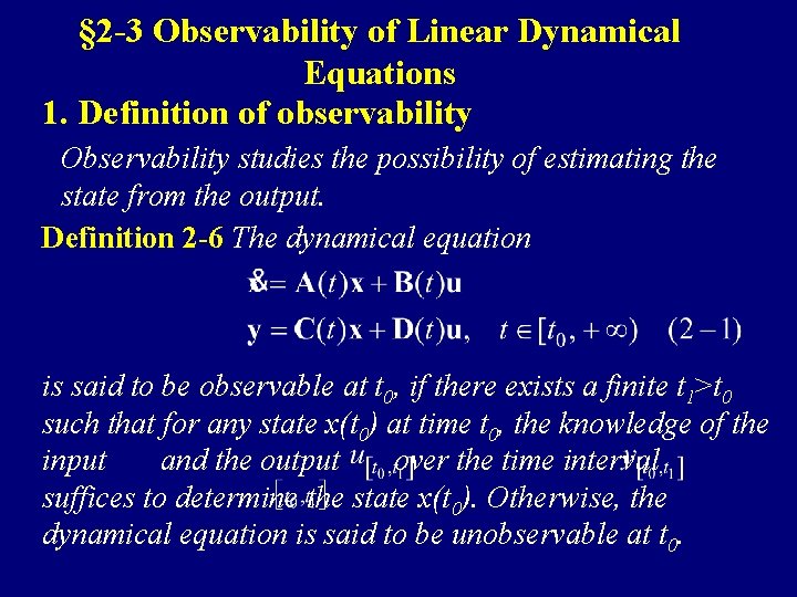 § 2 -3 Observability of Linear Dynamical Equations 1. Definition of observability Observability studies