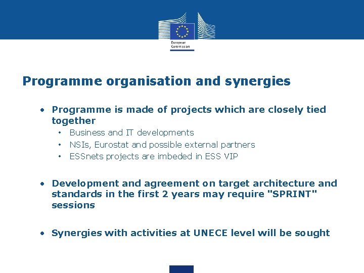 Programme organisation and synergies • Programme is made of projects which are closely tied Programme organisation and synergies • Programme is made of projects which are closely tied