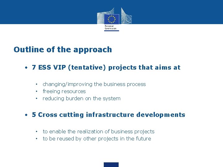 Outline of the approach • 7 ESS VIP (tentative) projects that aims at • Outline of the approach • 7 ESS VIP (tentative) projects that aims at •