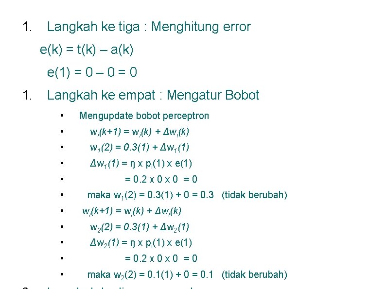 1. Langkah ke tiga : Menghitung error e(k) = t(k) – a(k) e(1) =
