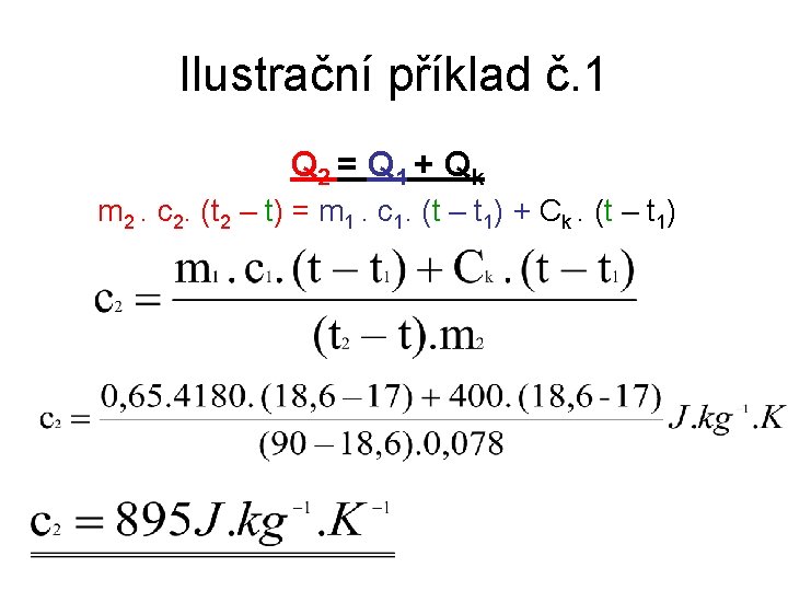 Ilustrační příklad č. 1 Q 2 = Q 1 + Qk m 2. c