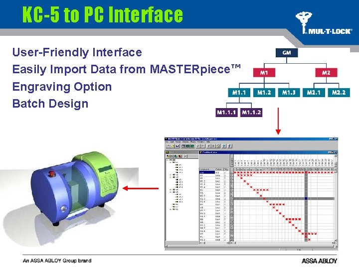KC-5 to PC Interface User-Friendly Interface Easily Import Data from MASTERpiece™ Engraving Option Batch