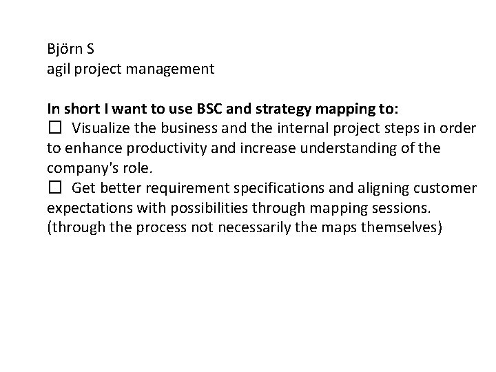 Björn S agil project management In short I want to use BSC and strategy