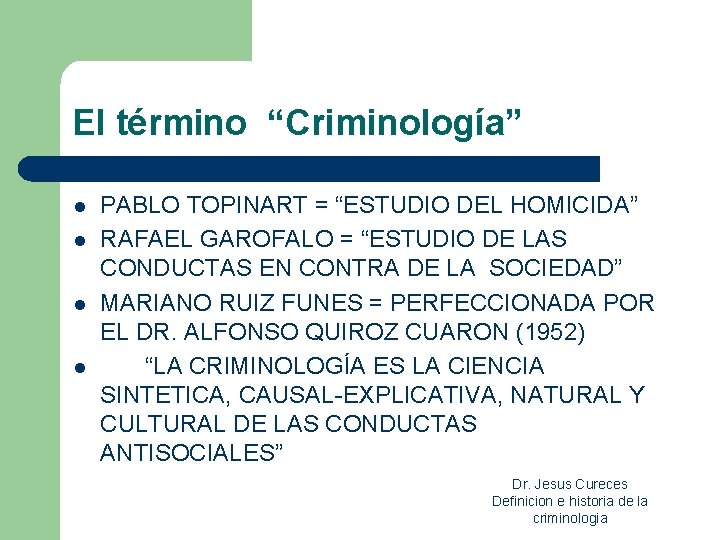 El término “Criminología” l l PABLO TOPINART = “ESTUDIO DEL HOMICIDA” RAFAEL GAROFALO = El término “Criminología” l l PABLO TOPINART = “ESTUDIO DEL HOMICIDA” RAFAEL GAROFALO =