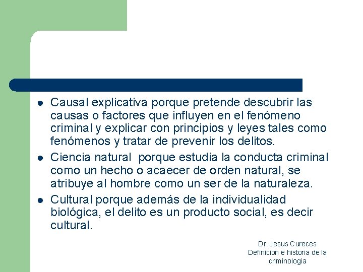l l l Causal explicativa porque pretende descubrir las causas o factores que influyen l l l Causal explicativa porque pretende descubrir las causas o factores que influyen