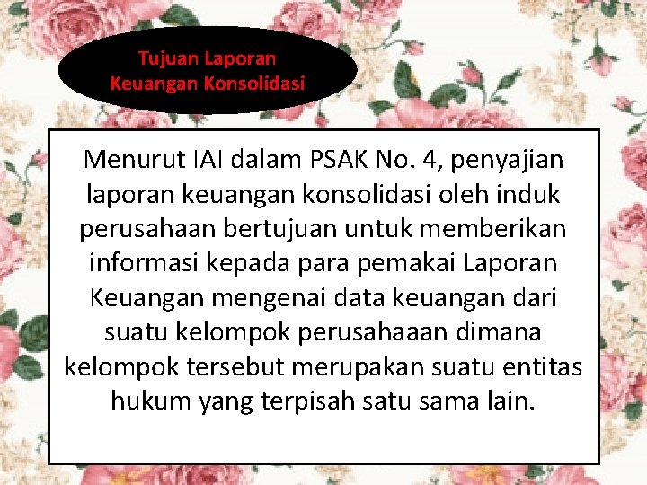 Tujuan Laporan Keuangan Konsolidasi Menurut IAI dalam PSAK No. 4, penyajian laporan keuangan konsolidasi