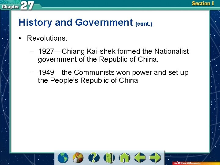 History and Government (cont. ) • Revolutions: – 1927—Chiang Kai-shek formed the Nationalist government