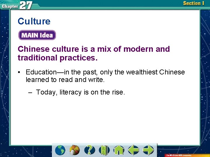 Culture Chinese culture is a mix of modern and traditional practices. • Education—in the