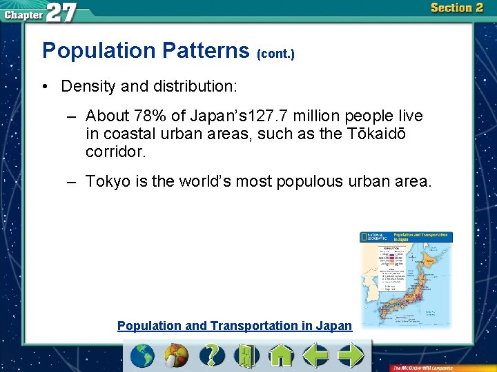 Population Patterns (cont. ) • Density and distribution: – About 78% of Japan’s 127.