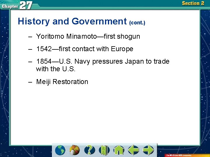 History and Government (cont. ) – Yoritomo Minamoto—first shogun – 1542—first contact with Europe