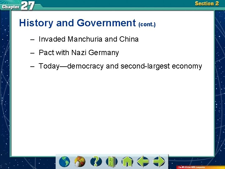 History and Government (cont. ) – Invaded Manchuria and China – Pact with Nazi