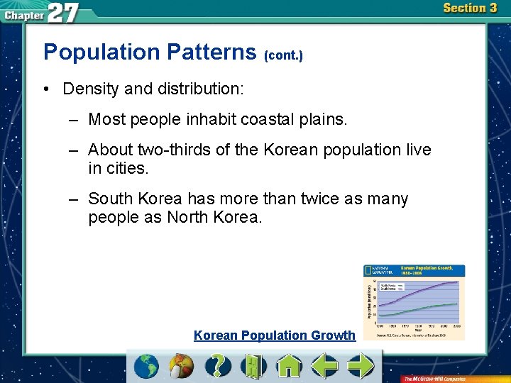 Population Patterns (cont. ) • Density and distribution: – Most people inhabit coastal plains.