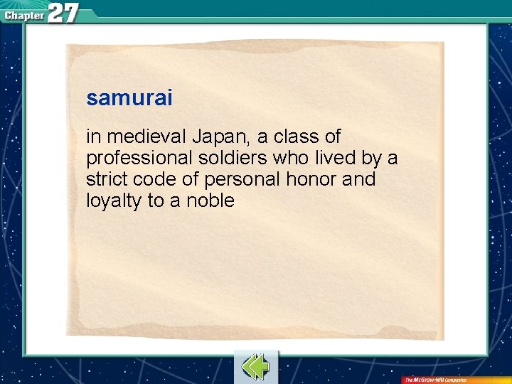 samurai in medieval Japan, a class of professional soldiers who lived by a strict