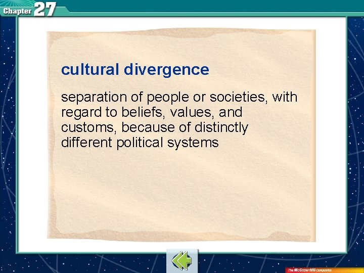 cultural divergence separation of people or societies, with regard to beliefs, values, and customs,