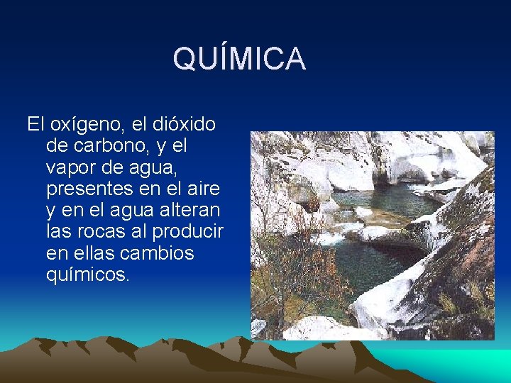 QUÍMICA El oxígeno, el dióxido de carbono, y el vapor de agua, presentes en