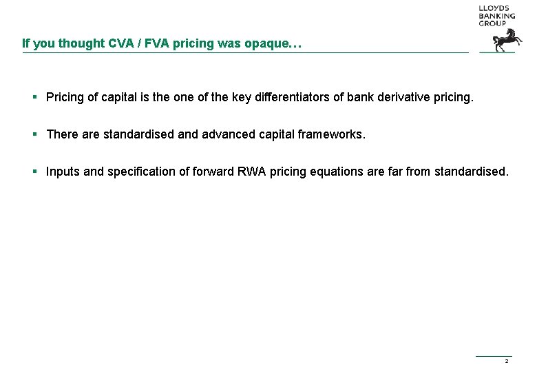 If you thought CVA / FVA pricing was opaque… § Pricing of capital is If you thought CVA / FVA pricing was opaque… § Pricing of capital is