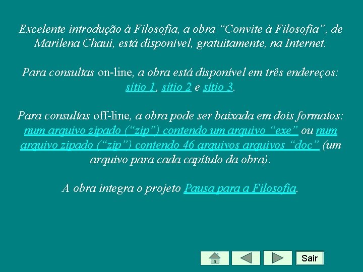 Excelente introdução à Filosofia, a obra “Convite à Filosofia”, de Marilena Chaui, está disponível,