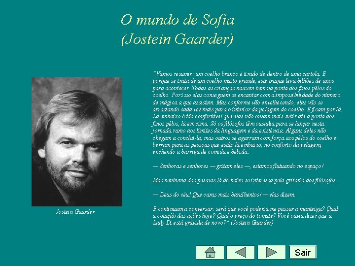 O mundo de Sofia (Jostein Gaarder) “Vamos resumir: um coelho branco é tirado de