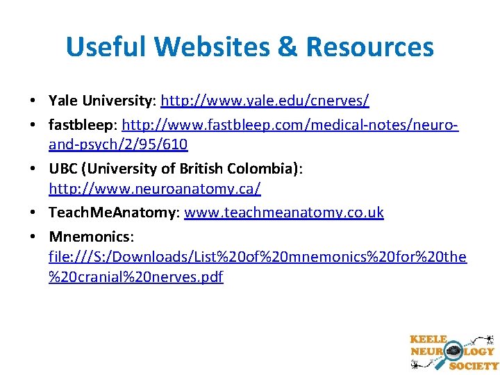 Useful Websites & Resources • Yale University: http: //www. yale. edu/cnerves/ • fastbleep: http: