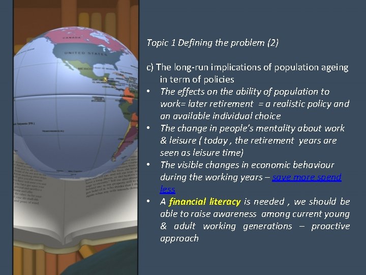 Topic 1 Defining the problem (2) c) The long-run implications of population ageing in