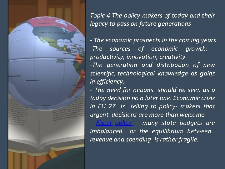 Topic 4 The policy-makers of today and their legacy to pass on future generations