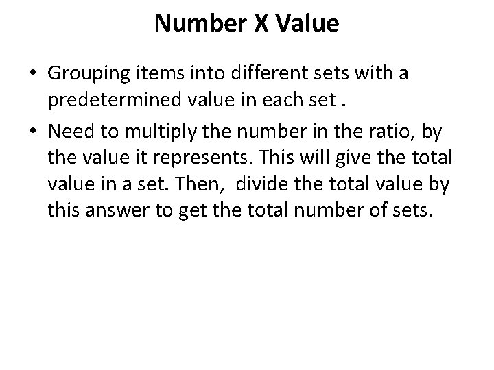Number X Value • Grouping items into different sets with a predetermined value in