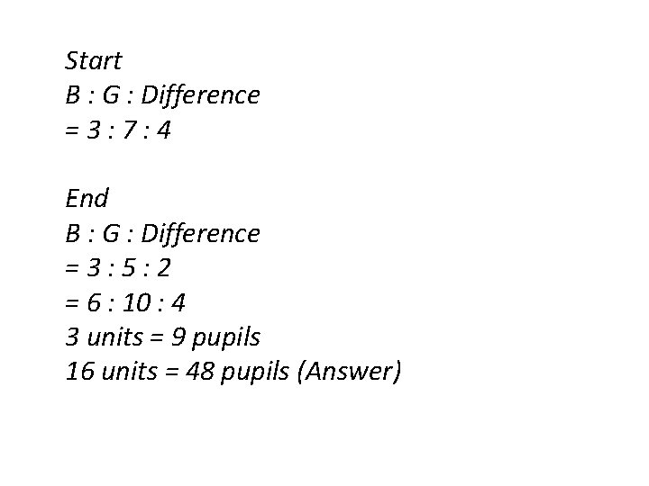 Start B : G : Difference = 3 : 7 : 4 End B