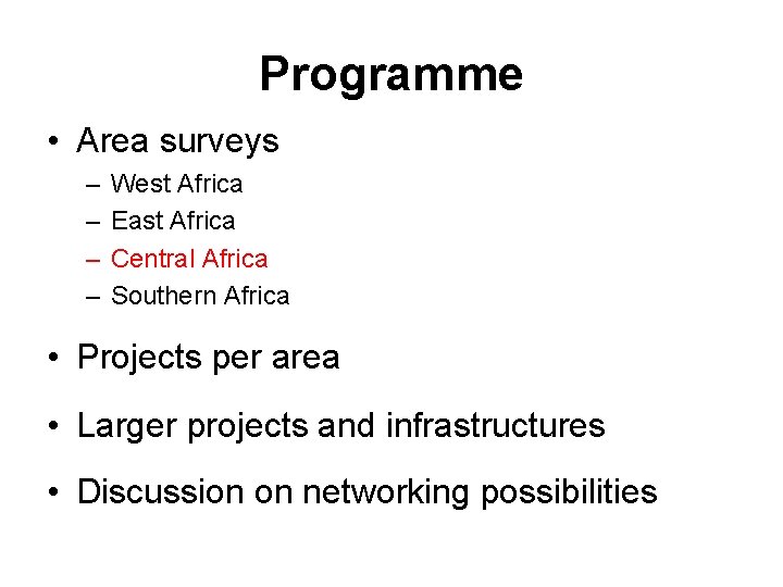 Programme • Area surveys – – West Africa East Africa Central Africa Southern Africa Programme • Area surveys – – West Africa East Africa Central Africa Southern Africa
