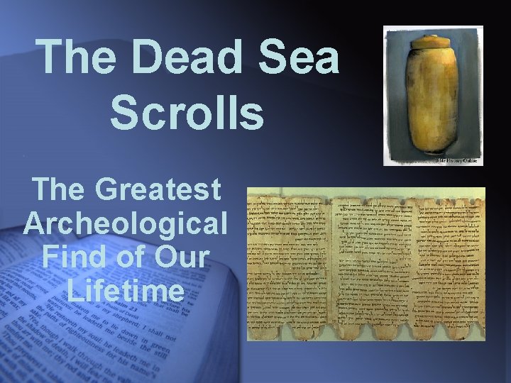 The Dead Sea Scrolls The Greatest Archeological Find of Our Lifetime 