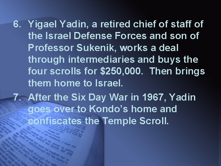 6. Yigael Yadin, a retired chief of staff of the Israel Defense Forces and