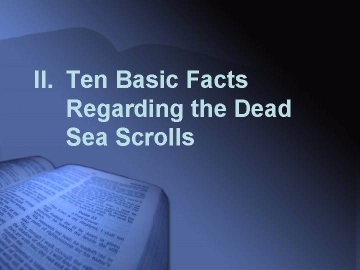 II. Ten Basic Facts Regarding the Dead Sea Scrolls 