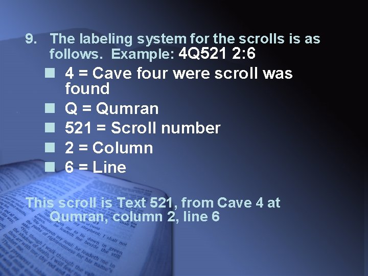 9. The labeling system for the scrolls is as follows. Example: 4 Q 521